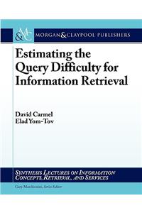 Estimating the Query Difficulty for Information Retrieval