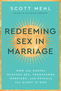 Redeeming Sex In Marriage