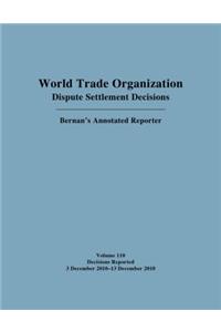 World Trade Organization Dispute Settlement Decisions: Bernan's Annotated Reporter