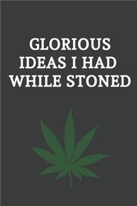 Glorious Ideas I Had While Stoned
