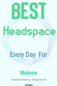 Best Headspace Every Day For Melanie - Change Your Mornings - Change Your Life - Journal