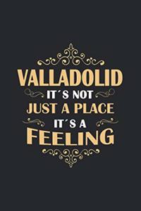 Valladolid Its not just a place its a feeling