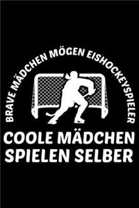 BRAVE MÄDCHEN MÖGEN EISHOCKEYSPIELER COOLE MÄDCHEN SPIELEN SELBER Notizbuch