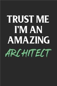 Trust Me I'm An Amazing Architect; Funny Gag Gift