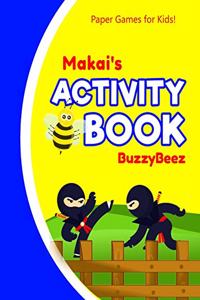 Makai's Activity Book: Ninja 100 + Fun Activities - Ready to Play Paper Games + Blank Storybook & Sketchbook Pages for Kids - Hangman, Tic Tac Toe, Four in a Row, Sea Batt