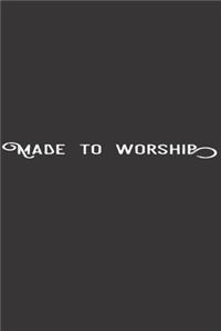 Made To Worship