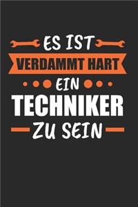 Es Ist Verdammt Hart ein Techniker Zu Sein