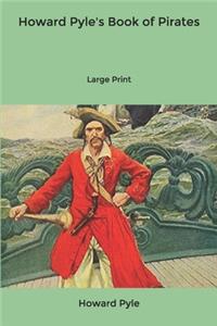 Howard Pyle's Book of Pirates