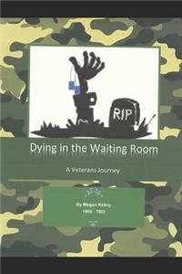 Dying In The Waiting Room