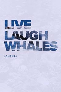 Live Laugh Whales Journal