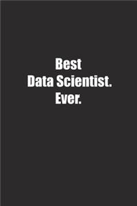 Best Data Scientist. Ever.