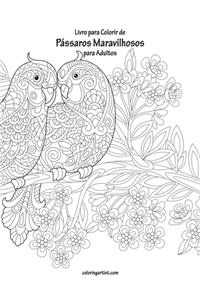 Livro para Colorir de Pássaros Maravilhosos para Adultos