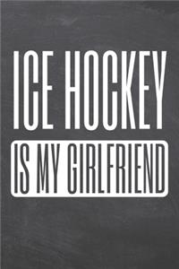 Ice Hockey is my Girlfriend