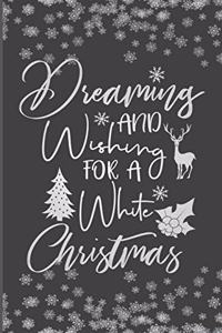 Dreaming And Wishing For A White Christmas