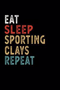 Eat Sleep Sporting Clays Repeat Funny Sport Gift Idea: Lined Notebook / Journal Gift, 100 Pages, 6x9, Soft Cover, Matte Finish