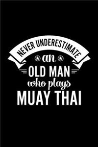 Never Underestimate An Old Man Who Plays Muay Thai