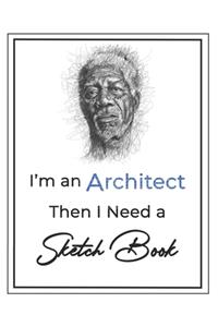 I'm an Architect then I Need a Sketch Book