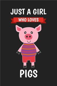 Just A Girl Who Loves Pigs