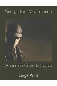 Anderson Crow, Detective