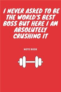 I never asked to be the World's Best Boss But Here I am Absolutely Crushing it