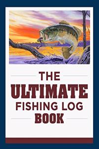 The Ultimate Fishing Log Book