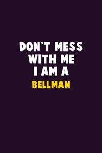 Don't Mess With Me, I Am A Bellman