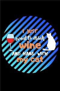 I just want to drink wine and hang with my cat: Blank Line Journal Notebook For Cat Lover Cute Alpaca Notebook Journal For Men and Women