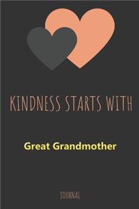 Kindness Starts With Great Grandmother Journal