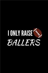 I only Raise Ballers