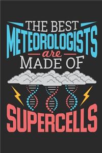 The Best Meteorologists Are Made Of Supercells