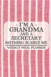 I'm a Grandma and a Secretary Nothing Scares Me Weekly Meal Planner