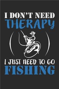 I don't need therapy i just need to go fishing