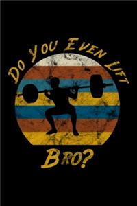 Do You Even Lift Bro?