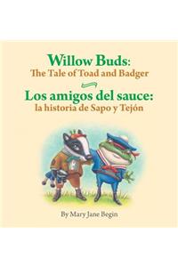 Willow Buds: The Tale of Toad and Badger / Los Amigos del Sauce: La Historia de Sapo y Tejon