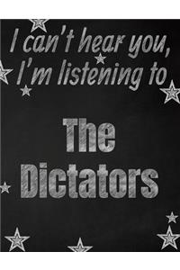 I can't hear you, I'm listening to The Dictators creative writing lined notebook