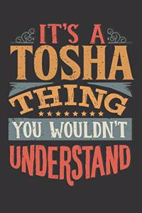 Its A Tosha Thing You Wouldnt Understand