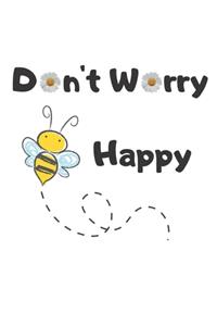 Don't Worry BEE Happy