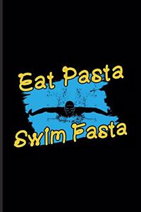 Eat Pasta Swim Fasta