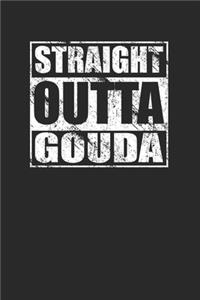 Straight Outta Gouda 120 Page Notebook Lined Journal for Gouda Cheese Lovers and Gourmets