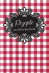 Rezepte von Oma bis heute