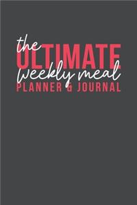 The Ultimate Weekly Meal Planner & Journal