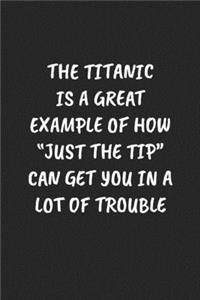 The Titanic Is a Great Example of How 