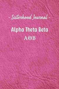 Sisterhood Journal Alpha Theta Beta