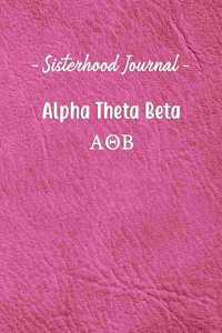 Sisterhood Journal Alpha Theta Beta