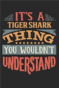It's A Tiger Shark Thing You Wouldn't Understand