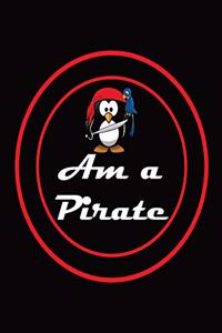 I am a Pirate - College Ruled, Notebook Journal for Pirate Captains