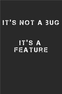 It's Not A Bug. It's A Feature