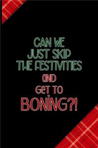 Can We Just Skip The Festivities And Get To Boning?!