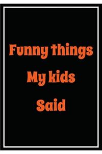 Funny things My Kids Said