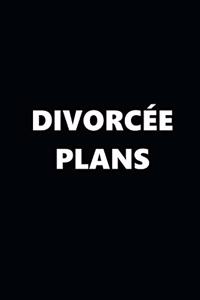 2020 Weekly Planner Funny Theme Divorcee Plans Black White 134 Pages